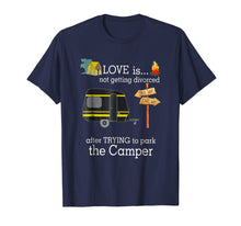 Load image into Gallery viewer, Love Is Not Getting Divorced After Trying To Park Camper Tee
