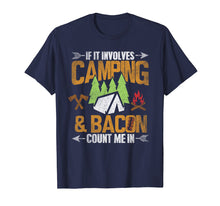 Load image into Gallery viewer, Camping Shirts If It Involves Bacon Count Me In Camp T-shirt
