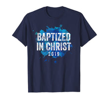 Load image into Gallery viewer, Baptized in Christ 2019 Baptism Church Christian T Shirt
