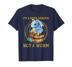 I'm A Book Dragon Not A Worm T-Shirt Gift for Men Women Kids