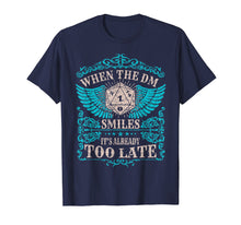 Load image into Gallery viewer, When The DM Smiles It's too Late DND Tabletop RPG T-Shirt

