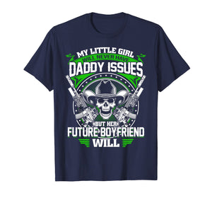 My Little Girl Will Never Have Daddy Issues Future Boyfriend