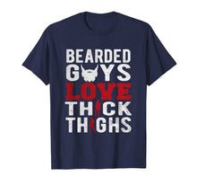 Load image into Gallery viewer, Bearded Guys Love Thick Thighs T-Shirt
