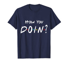Load image into Gallery viewer, How You Doin Friends T-shirt
