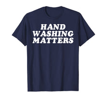 Load image into Gallery viewer, Hand Washing Matters Wash Your Hands Hygiene Gift T-Shirt-506256
