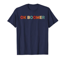 Load image into Gallery viewer, Vintage Retro OK Boomer Okay Gen Z Millennials Generation T-Shirt
