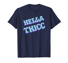 Load image into Gallery viewer, Hella Thicc California Hella Thick Gift Funny T-Shirt-192249
