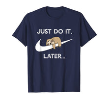 Load image into Gallery viewer, Do It Later Funny Sleepy Sloth For Lazy Sloth Lover T-Shirt
