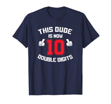 Load image into Gallery viewer, This Dude Is Now 10 Double Digits 10th Birthday Gift T-Shirt-309149
