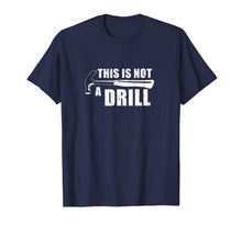 Load image into Gallery viewer, This Is Not A Drill Funny T-Shirt-440701

