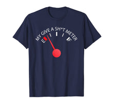 Load image into Gallery viewer, My Give a Shit Meter T-Shirt-4155300
