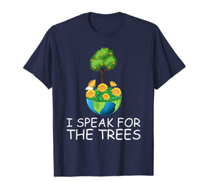 I Speak for the Trees Funny Earth Day 2020 50th anniversary T-Shirt-2240427
