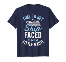 Load image into Gallery viewer, Time to Get Ship Faced and Get a Little Nauti T shirt Cruise T-Shirt-960019
