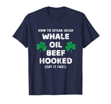 Load image into Gallery viewer, How To Speak Irish Whale Oil Beef Hooked St. Patrick&#39;s Day T-Shirt-904057

