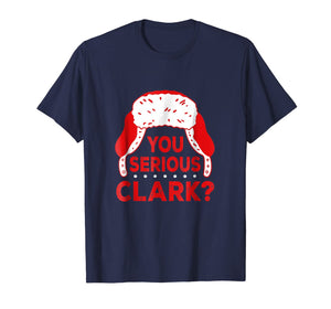 You Serious Clark? Funny Christmas Holiday T Shirt