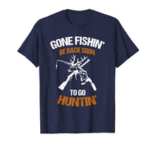 Load image into Gallery viewer, Gone fish be back soon to go hunting T-Shirt-256790
