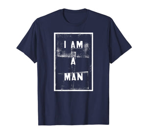 I Am A Man - Black History Pride Civil Rights Sign T-Shirt-4063632