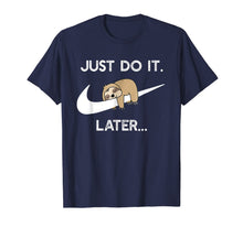 Load image into Gallery viewer, Do It Later Funny Sleepy Sloth For Lazy Sloth Lover T-Shirt
