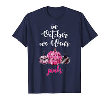 Load image into Gallery viewer, In October We Wear Pink Pumpkin Gift Breast Cancer Awareness T-Shirt
