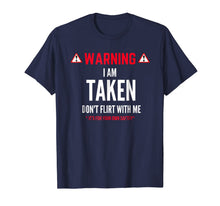Load image into Gallery viewer, Funny Gift I'm Taken T-shirt for Men - Don't Flirt With Me-521756
