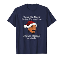 Load image into Gallery viewer, Christmas Twas the Nizzle Before Christmizzle 90s Rap Funny T-Shirt
