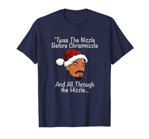 Christmas Twas the Nizzle Before Christmizzle 90s Rap Funny T-Shirt