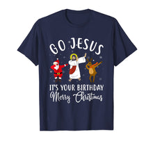 Load image into Gallery viewer, Go Jesus It&#39;s Your Birthday Merry Christmas T-Shirt
