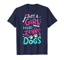 Load image into Gallery viewer, Just A Girl Who Loves Dogs Funny Gift Dog Trainer School T-Shirt
