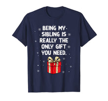 Load image into Gallery viewer, Being My Sibling Is Really The Only Gift You Need T-Shirt-528264
