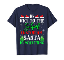 Load image into Gallery viewer, Be Nice To The School Custodian Santa Watching Christmas T-Shirt-2685833
