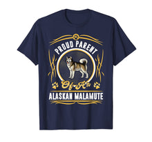 Load image into Gallery viewer, Proud Parent Of An Alaskan Malamute T-Shirt
