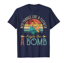 Load image into Gallery viewer, Not Fragile Like A Flower, Fragile Like A Bomb T-Shirt

