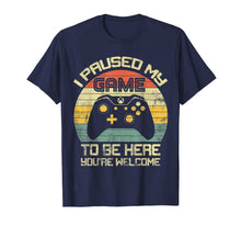 Load image into Gallery viewer, I Paused My Game To Be Here T-Shirt-846090
