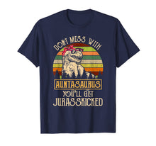 Load image into Gallery viewer, Don't Mess with Auntasaurus T Rex Aunt T-Shirt Funny
