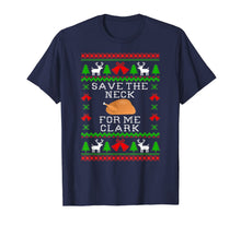 Load image into Gallery viewer, Save The Neck For Me Clark Christmas Vacation T-Shirt
