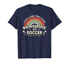 Load image into Gallery viewer, Soccer Shirt. Just A Girl Who Loves Sunshine And Soccer T-Shirt-138368
