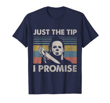 Load image into Gallery viewer, Just The Tip I Promise T-Shirt
