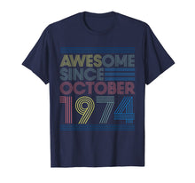 Load image into Gallery viewer, Awesome Since October 1974 Bday Gifts 45th Birthday T-Shirt
