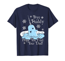 Load image into Gallery viewer, Find Your Dad Christmas Buddy Narwhal Bye T-Shirt-3128261
