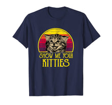 Load image into Gallery viewer, Show me Your Kitties Cat lover Retro Vintage Gift T-Shirt-558728
