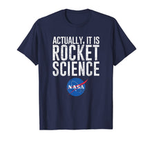 Load image into Gallery viewer, Actually, It Is Rocket Science (distressed) - NASA Space T-Shirt-1882190
