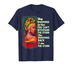 I Am Black History I Am The Storm Black Girl Magic Melanin T-Shirt-320622