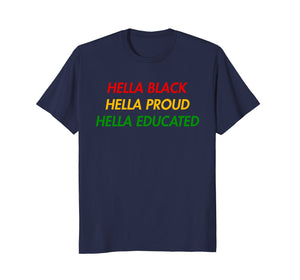 Hella Black Hella Proud Hella Educated T Shirt