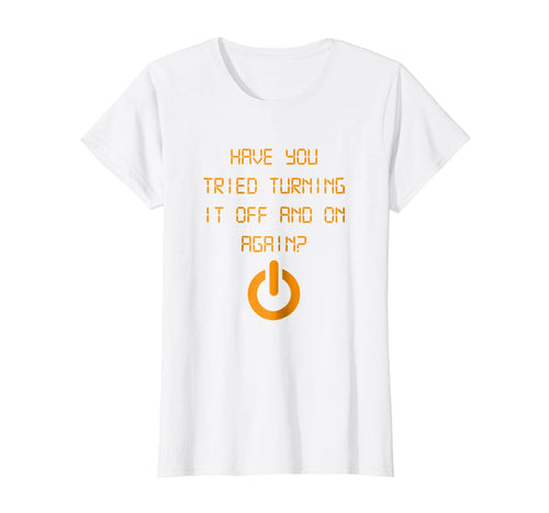 Have You Tried Turning It Off And On Again? Black T Shirt