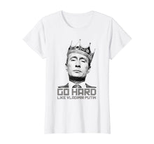 Load image into Gallery viewer, Go Hard Like Vladimir Putin Funny T-Shirt
