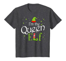 Load image into Gallery viewer, I'm The Queen Elf Funny Group Matching Family Xmas Gift  T-Shirt
