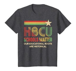 HBCU Schools Matter HBCU Educated Grad HBCUish Vintage Retro T-Shirt-728822