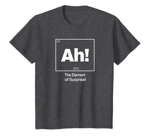 Ah! Element Of Surprise T-shirt