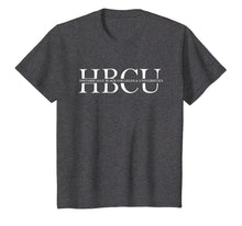 Load image into Gallery viewer, HBCU - Historically Black Colleges &amp; Univ T-Shirt Gift
