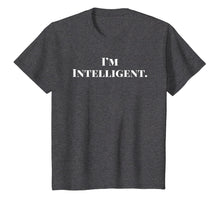 Load image into Gallery viewer, I'm Intelligent Tshirt
